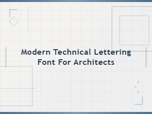 Modern Technical Lettering Fonts for Architects - Blueprint Style