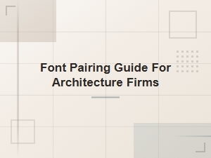 Font Pairing Guide for Architecture Firms,