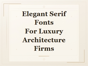 Elegant Free Serif Fonts for Luxury Architecture Firms