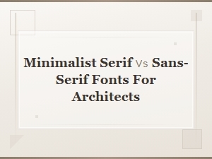 Modern Architecture Fonts: Minimalist Serif vs Sans-Serif for Architects